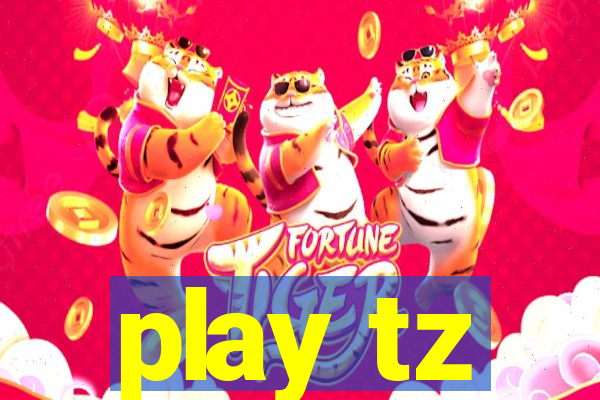 play tz